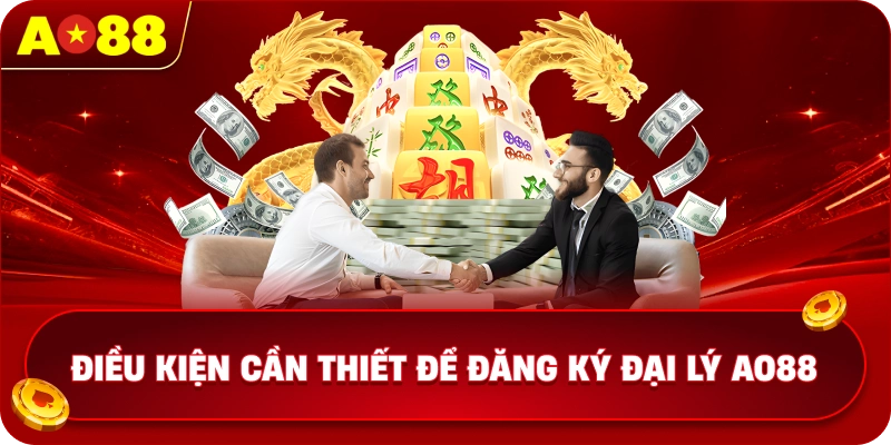 Điều kiện cần thiết để đăng ký đại lý AO88
