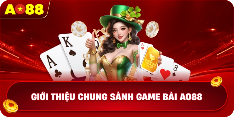 Giới thiệu chung sảnh game bài AO88