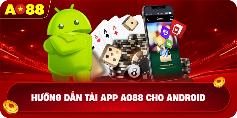Hướng dẫn tải app AO88 cho Android