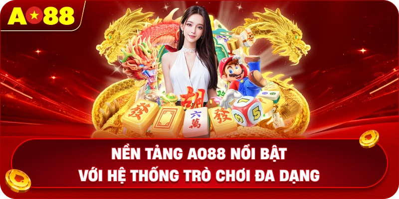 Nền tảng AO88 nổi bật với hệ thống trò chơi đa dạng