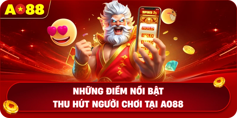Những điểm nổi bật thu hút người chơi tại AO88