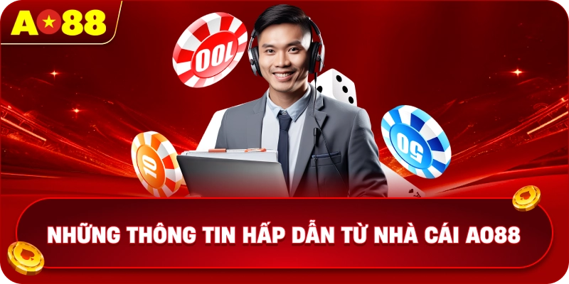 Những thông tin hấp dẫn từ nhà cái AO88