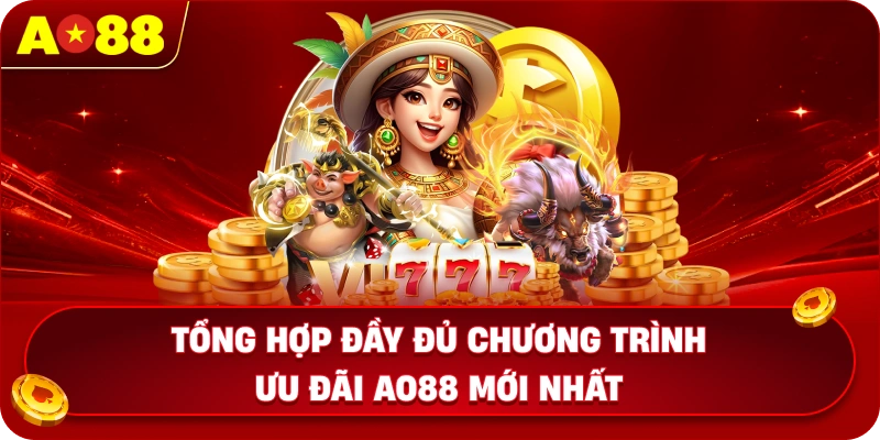 Tổng hợp đầy đủ chương trình ưu đãi AO88 mới nhất